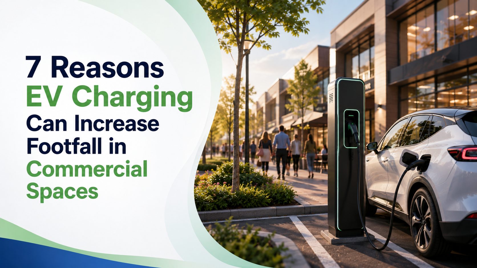 7 Reasons EV Charging Increase Footfall in Commercial Spaces